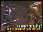 Línea de historia - cinemática 3: En busca del Destino