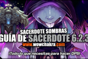 Guía WoW de Sacerdote Sombras actualizado al Parche 6.2.3 WoD