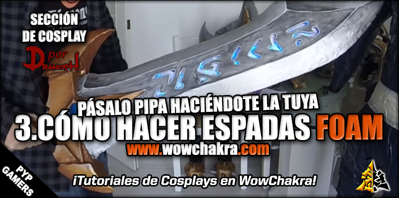 Tutorial Cosplay Espadas Foam