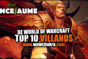Top 10 Villanos de World of Warcraft