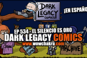 Dark Legacy Comics 534 el silencio es oro