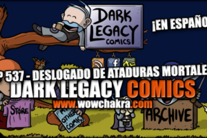 Dark Legacy Comics 537 Deslogado de Ataduras mortales