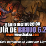 Vídeo guía Brujo Destrucción 6.2.4