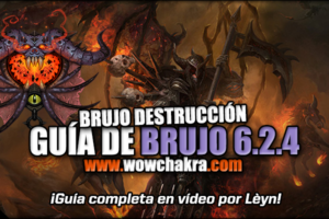 Vídeo guía Brujo Destrucción 6.2.4