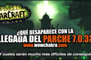 Cosas que desaparecen con el Parche 7.0.3