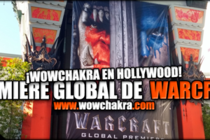 ¡Wowchakra en el estreno global de la película Warcraft en Hollywood!
