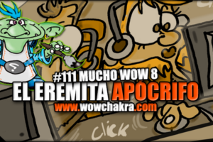Eremita Apocrifo #111 Mucho WoW 8