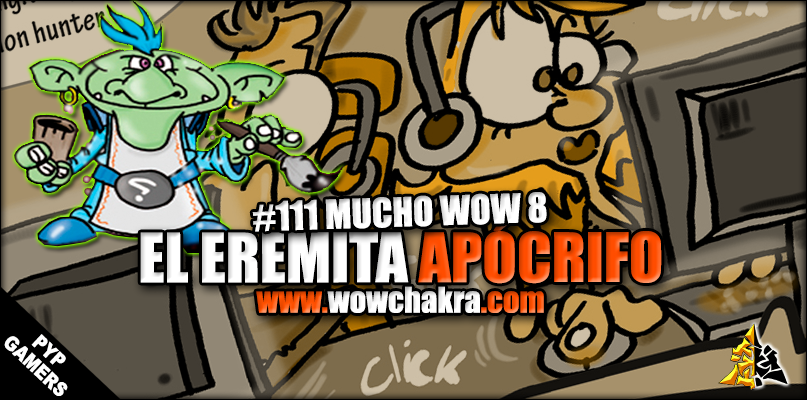 Eremita Apocrifo #111 Mucho WoW 8