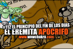 Eremita Apocrifo #112 El principio del fin de los días