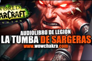 La Tumba de Sargeras Audiolibro de Legion