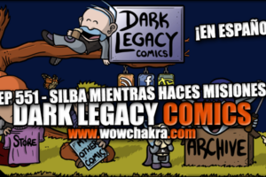 Dark Legacy Comics 551 Silba mientras haces misiones