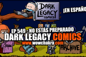 Dark Legacy Comics 549 No estás preparado