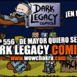 Dark Legacy Comics 556 de mayor quiero ser