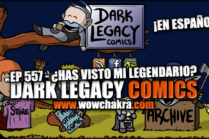 Dark Legacy Comics 557 ¿Has visto mi legendario?