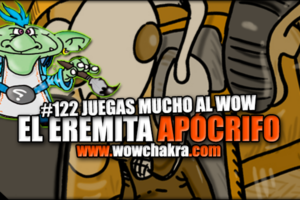 Eremita Apocrifo 122 Juegas Mucho AL WOW