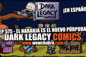 Dark Legacy Comics 575 el naranja es el nuevo púrpura