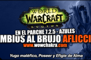 Cambios al brujo aflicción en el Parche 7.2.5