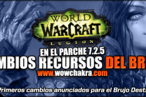Cambios en el brujo en el Parche 7.2.5