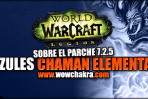 Cambios al chamán elemental en el Parche 7.2.5