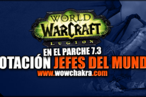 Rotación de los Jefes del mundo en el Parche 7.3