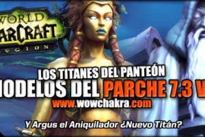 Modelos del Parche 7.3 Los Titanes del Panteon y Argus