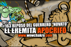 Eremita Apocrifo 163 El Reposo del guerrero "novato"