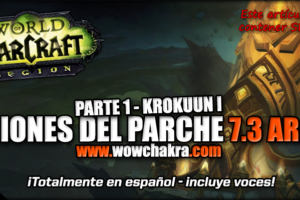 Cadena de misiones del Parche 7.3 - Parte 1 Krokuun I