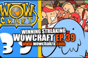 WowCraft Episode 39