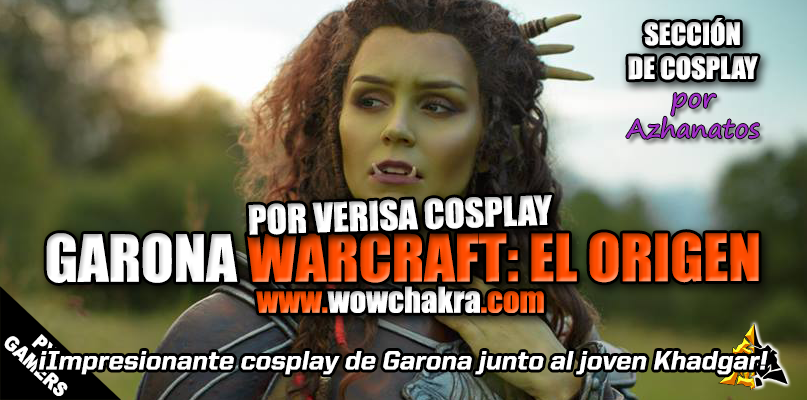 Cosplay de Garona por Verisa Cosplay