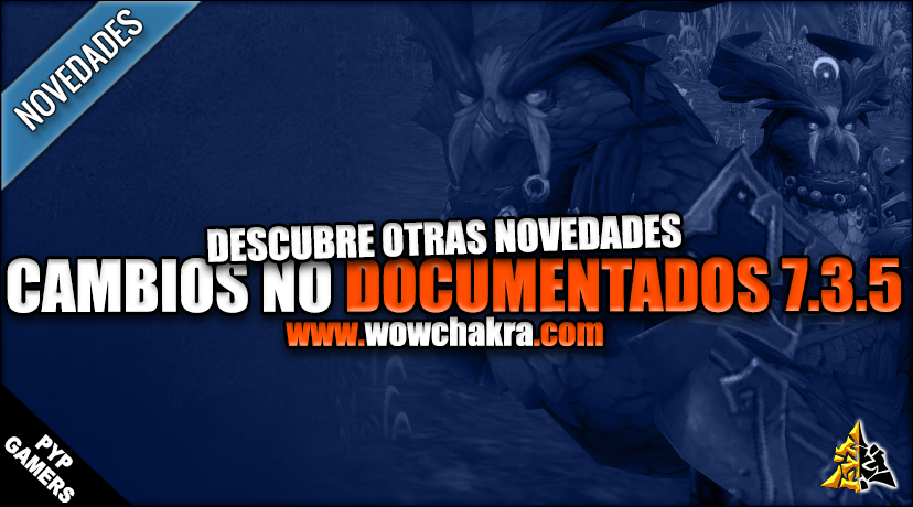 Cambios no documentados del Parche 7.3.5
