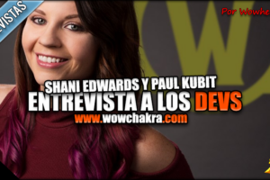 Entrevista a Shani Edwards y Paul Kubit por wowhead