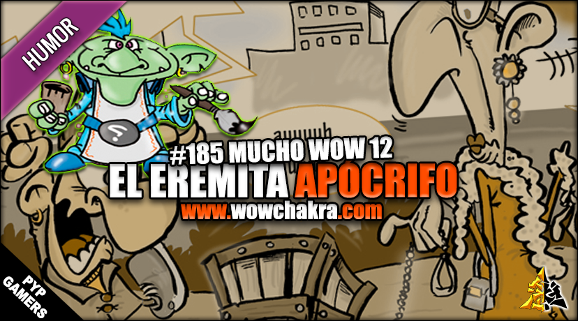 Eremita Apócrifo 186 Mucho WoW 12