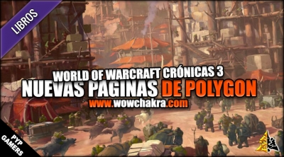 Extracto (en inglés) de 60 páginas de World of Waracraft Crónicas vol.3 + 7 nuevas ilustraciones + índice de capítulos