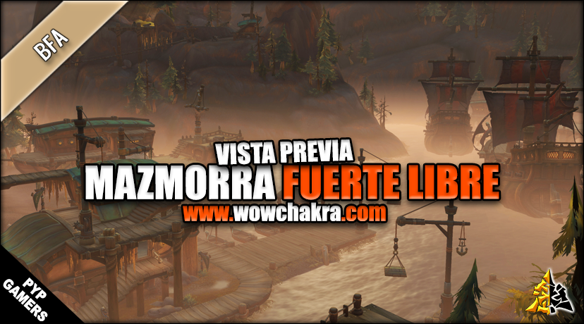 Fuerte Libre nueva mazmorra de Battle for Azeroth | Vista preliminar