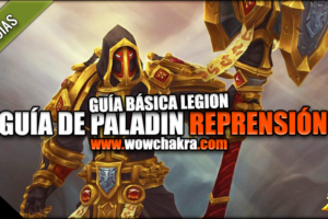 Guía de Paladín Reprensión Legion 7.3.5