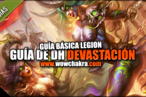 Guía de Cazador de Demonios Devastación Legion 7.3.5