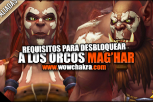 Requisitos de desbloqueo de los Orcos Mag'har