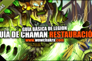Guía de Chamán Restauración Legion 7.3.5