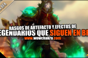 Rasgos de Artefacto y efectos de Legendarios en Battle for Azeroth