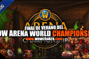 Final de verano del WoW Arena World Championship el 14 y 15 de Junio