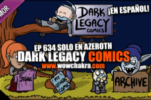 Dark Legacy Comics 634 Solo en Azeroth
