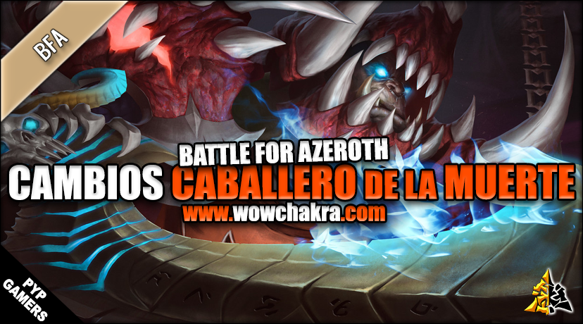 Battle for Azeroth cambios al Caballero de la Muerte