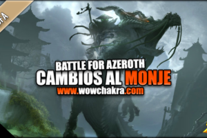 Battle for Azeroth cambios al Monje