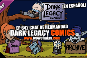 ¡Dark Legacy Comics en español! Episodio #642 Chat de Hermandad