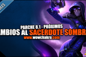Cambios al Sacerdote Sombras en el Parche 8.1