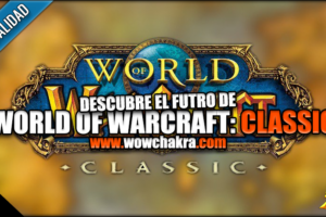 Que depara el futuro a WoW: Classic