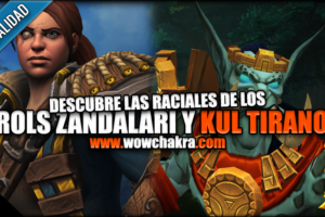 Nuevas raciales de las razas Trol Zandalari y Humano de Kul Tiras