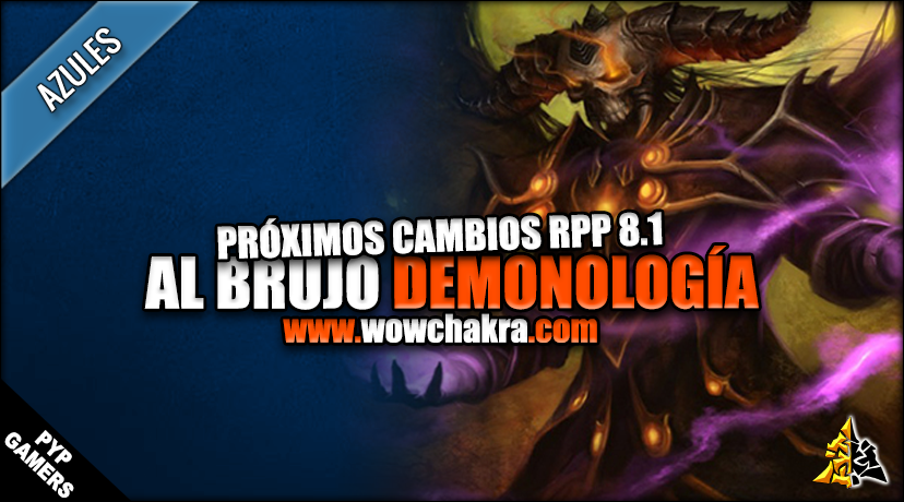 Próximos cambios al brujo demonología 8.1
