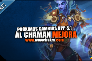 Próximos cambios al chamán mejora 8.1