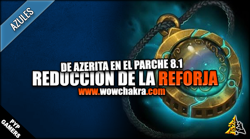 Reducción de Azerita en el Parche 8.1